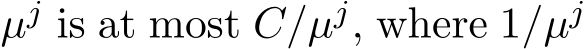  µj is at most C/µj, where 1/µj 