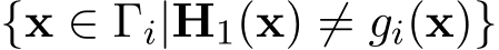  {x ∈ Γi|H1(x) ̸= gi(x)}