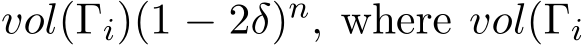  vol(Γi)(1 − 2δ)n, where vol(Γi