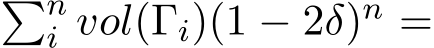 �ni vol(Γi)(1 − 2δ)n =