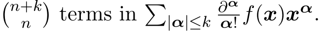 �n+kn �terms in �|α|≤k∂αα! f(x)xα.