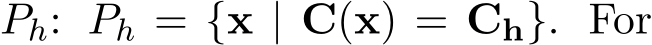  Ph: Ph = {x | C(x) = Ch}. For