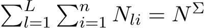 �Ll=1�ni=1 Nli = NΣ