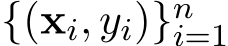  {(xi, yi)}ni=1