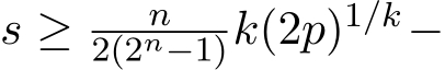  s ≥ n2(2n−1)k(2p)1/k−