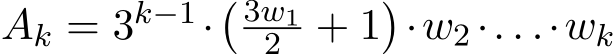  Ak = 3k−1·� 3w12 + 1�·w2·. . .·wk