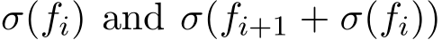  σ(fi) and σ(fi+1 + σ(fi))