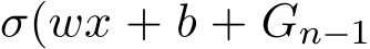 σ(wx + b + Gn−1