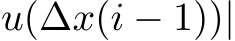 u(∆x(i − 1))|