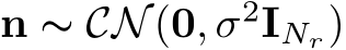  n ∼ CNp0, σ2INrq