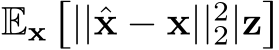  Ex“||ˆx ´ x||22|z‰