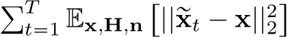 řTt“1 Ex,H,n“||rxt ´ x||22‰