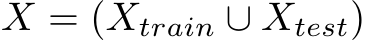  X = (Xtrain ∪ Xtest)