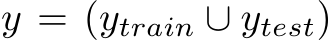  y = (ytrain ∪ ytest)