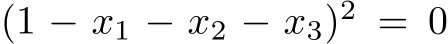 (1 − x1 − x2 − x3)2 = 0