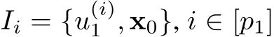  Ii = {u(i)1 , x0}, i ∈ [p1]