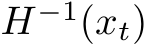  H−1(xt)