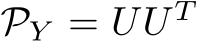  PY = UU T