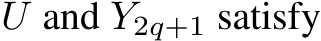  U and Y2q+1 satisfy