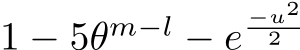  1 − 5θm−l − e−u22