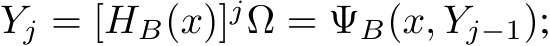  Yj = [HB(x)]jΩ = ΨB(x, Yj−1);