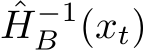 ˆH−1B (xt)