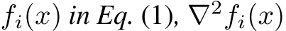  fi(x) in Eq. (1), ∇2fi(x)