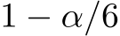  1 − α/6