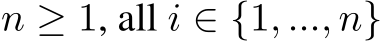  n ≥ 1, all i ∈ {1, ..., n}