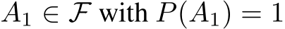  A1 ∈ F with P(A1) = 1