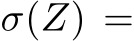  σ(Z) =