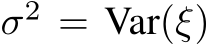  σ2 = Var(ξ)