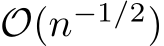  O(n−1/2)