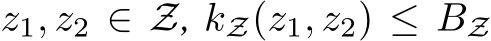  z1, z2 ∈ Z, kZ(z1, z2) ≤ BZ
