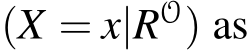 (X = x|RO) as