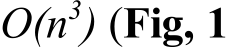 O(n3) (Fig, 1