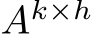 Ak×h