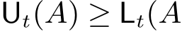  Ut(A) ≥ Lt(A