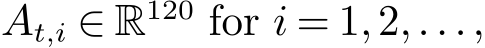  At,i ∈ R120 for i = 1,2,...,