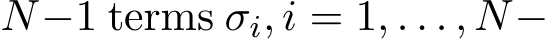  N−1 terms σi, i = 1, . . . , N−