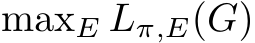 maxE Lπ,E(G)