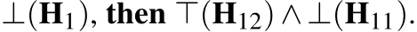  ⊥(H1), then ⊤(H12)∧⊥(H11).