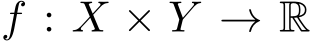  f : X × Y → R