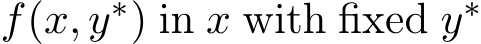  f(x, y∗) in x with fixed y∗ 