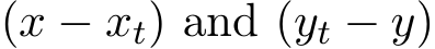  (x − xt) and (yt − y)