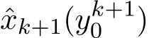  ˆxk+1(yk+10 )