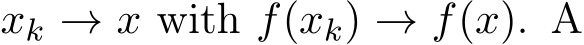  xk → x with f(xk) → f(x). A