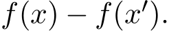 f(x) − f(x′).