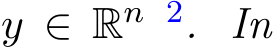  y ∈ Rn 2. In