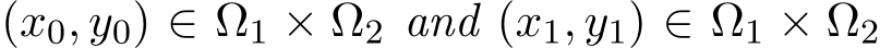  (x0, y0) ∈ Ω1 × Ω2 and (x1, y1) ∈ Ω1 × Ω2